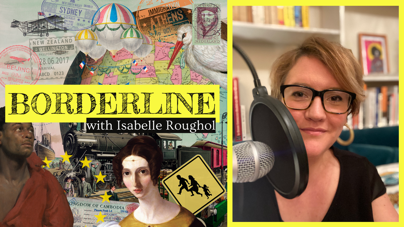 Borderline, a podcast for defiant global citizens
